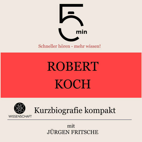 Hoerbuch Robert Koch: Kurzbiografie kompakt - 5 Minuten - Jürgen Fritsche