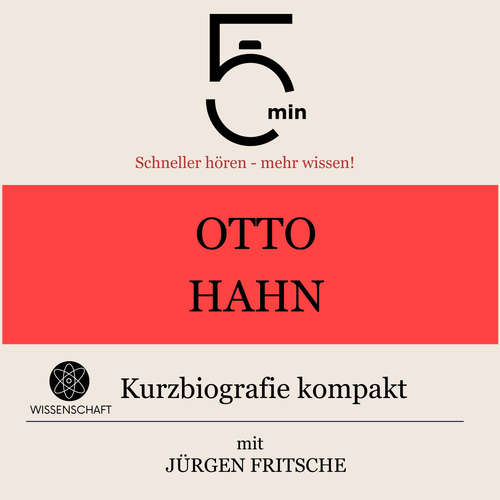 Hoerbuch Otto Hahn: Kurzbiografie kompakt - 5 Minuten - Jürgen Fritsche