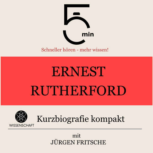 Hoerbuch Ernest Rutherford: Kurzbiografie kompakt - 5 Minuten - Jürgen Fritsche