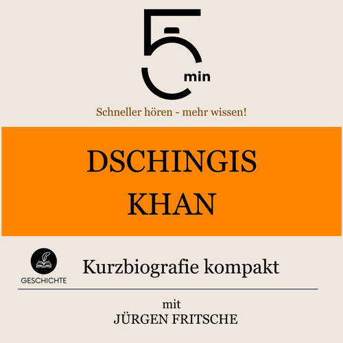 Hoerbuch Dschingis Khan: Kurzbiografie kompakt - 5 Minuten - Jürgen Fritsche