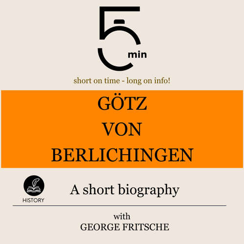 Audiobook Götz von Berlichingen: A short biography - 5 Minutes - George Fritsche