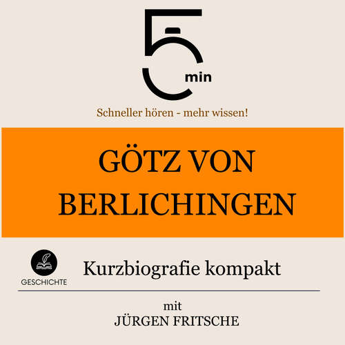 Hoerbuch Götz von Berlichingen: Kurzbiografie kompakt - 5 Minuten - Jürgen Fritsche