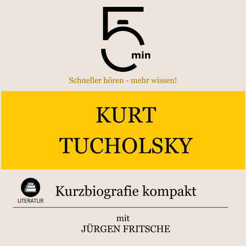 Hoerbuch Kurt Tucholsky: Kurzbiografie kompakt - 5 Minuten - Jürgen Fritsche