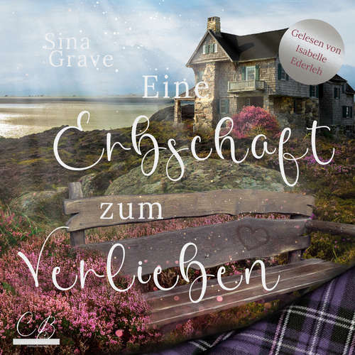 Hoerbuch Eine Erbschaft zum Verlieben - Sina Grave - Isabelle Ederleh