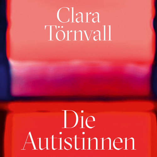 Hoerbuch Die Autistinnen - Clara Törnvall - Lisa Rauen
