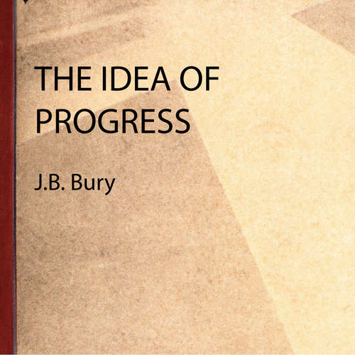 Audiobook The Idea of Progress - J.B. Bury - Liam Johnson
