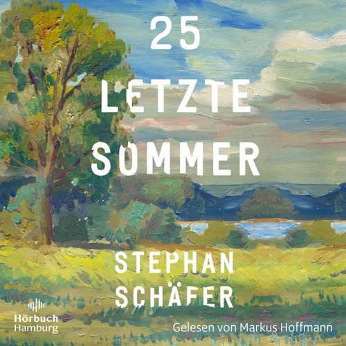 Hoerbuch 25 letzte Sommer - Stephan Schäfer - Markus Hoffmann