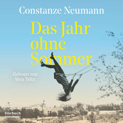 Hoerbuch Das Jahr ohne Sommer - Constanze Neumann - Vera Teltz