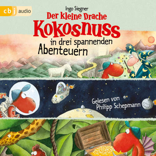 Hoerbuch Der kleine Drache Kokosnuss in drei spannenden Abenteuern - Ingo Siegner - Philipp Schepmann