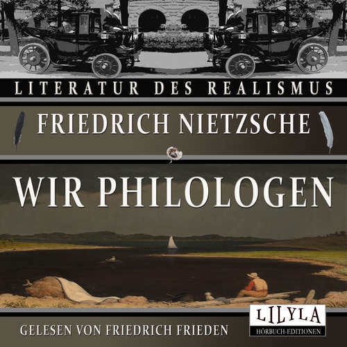 Hoerbuch Wir Philologen - Friedrich Nietzsche - Friedrich Frieden