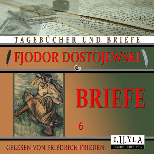 Hoerbuch Briefe 6 - Fjodor Dostojewski - Friedrich Frieden