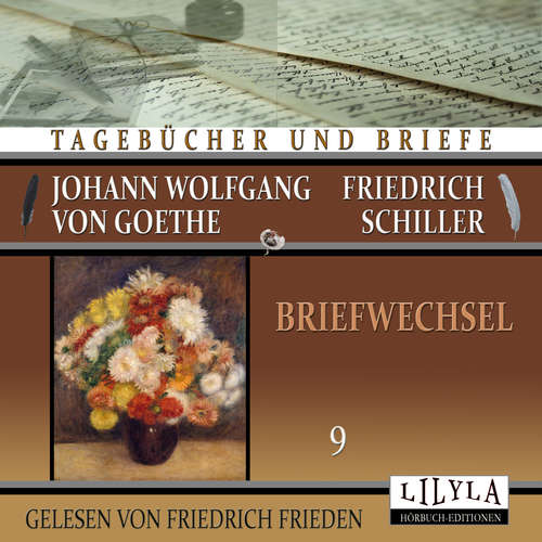 Hoerbuch Briefwechsel 9 - Johann Wolfgang Goethe + Friedrich von Schiller - Friedrich Frieden