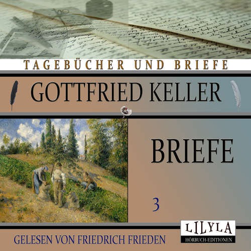 Hoerbuch Briefe 3 - Gottfried Keller - Friedrich Frieden