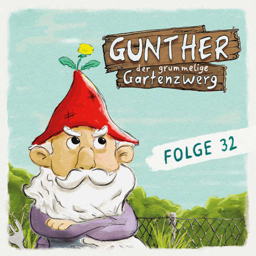 Hoerbuch Gunther, der grummelige Gartenzwerg, Folge 32: Hader der Habicht - Sebastian Schwab - Sebastian Schwab