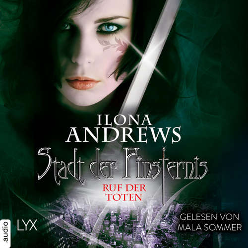 Hoerbuch Ruf der Toten - Stadt der Finsternis, Teil 5 - Ilona Andrews - Mala Sommer