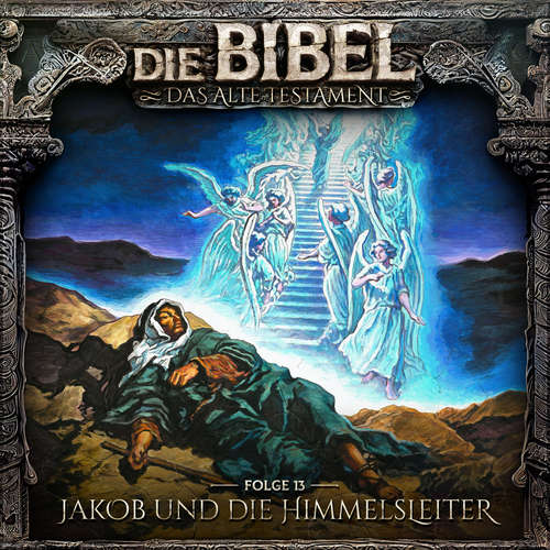 Hoerbuch Die Bibel, Altes Testament, Folge 13: Jakob und die Himmelsleiter - Aikaterini Maria Schlösser - Nicolai Tegeler