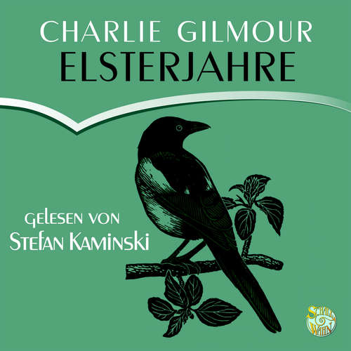 Hoerbuch Elsterjahre - Charlie Gilmour - Stefan Kaminski