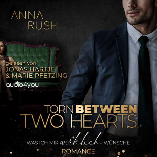 Hoerbuch Torn between two Hearts - Anna Rush - Marie-Celine Pfetzing