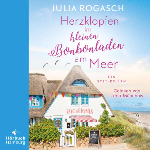 Hoerbuch Herzklopfen im kleinen Bonbonladen am Meer - Julia Rogasch - Lena Münchow