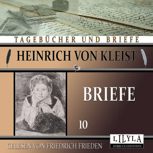 Hoerbuch Briefe 10 - Heinrich von Kleist - Friedrich Frieden