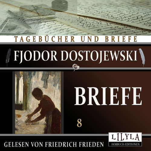 Hoerbuch Briefe 8 - Fjodor Dostojewski - Friedrich Frieden