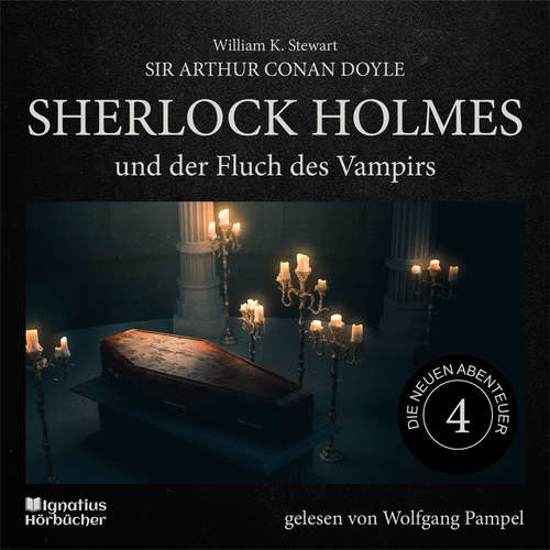 Hoerbuch Sherlock Holmes und der Fluch des Vampirs (Die neuen Abenteuer, Folge 4) - Sir Arthur Conan Doyle - Wolfgang Pampel