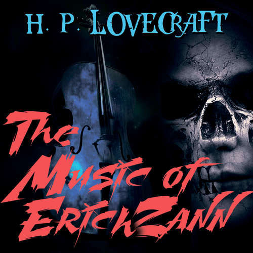 Audiobook The Music of Erich Zann - H. P. Lovecraft - Kenneth Elliot