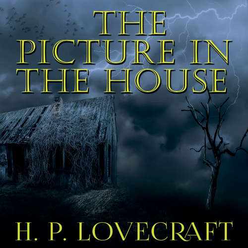 Audiobook The Picture in the House - H. P. Lovecraft - Kenneth Elliot