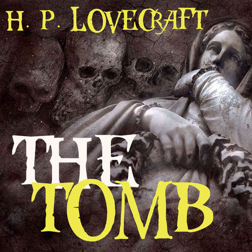 Audiobook The Tomb - H. P. Lovecraft - Kenneth Elliot