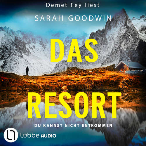 Hoerbuch Das Resort - Du kannst nicht entkommen - Sarah Goodwin - Demet Fey