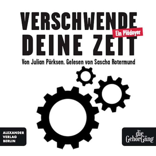Hoerbuch Verschwende deine Zeit - Julian Pörksen - Sascha Rotermnund