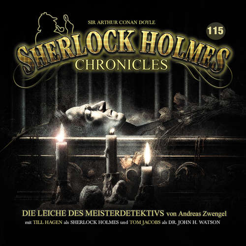 Hoerbuch Sherlock Holmes Chronicles, Folge 115: Die Leiche des Meisterdetektivs - Andreas Zwengel - Tom Jacobs