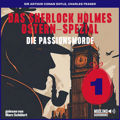 Hoerbuch Das Sherlock Holmes Ostern-Spezial (Die Passionsmorde, Folge 1) - Sir Arthur Conan Doyle - Marc Schülert