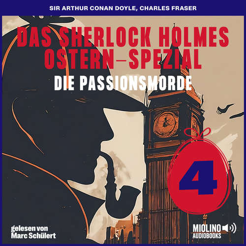 Hoerbuch Das Sherlock Holmes Ostern-Spezial (Die Passionsmorde, Folge 4) - Sir Arthur Conan Doyle - Marc Schülert
