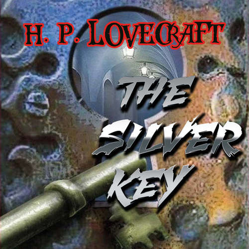 Audiobook The Silver Key - H. P. Lovecraft - Kenneth Elliot