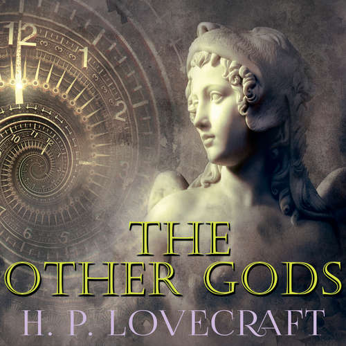 Audiobook The Other Gods - H. P. Lovecraft - Kenneth Elliot