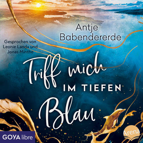 Hoerbuch Triff mich im tiefen Blau [Ungekürzt] - Antje Babendererde - Leonie Landa