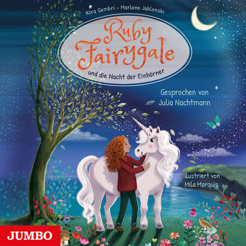 Hoerbuch Ruby Fairygale und die Nacht der Einhörner [Ruby Fairygale junior, Band 4 (ungekürzt)] - Kira Gembri - Julia Nachtmann