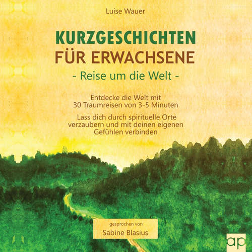 Hoerbuch Kurzgeschichten für Erwachsene – Reisen um die Welt - Luise Wauer - Sabine Blasius