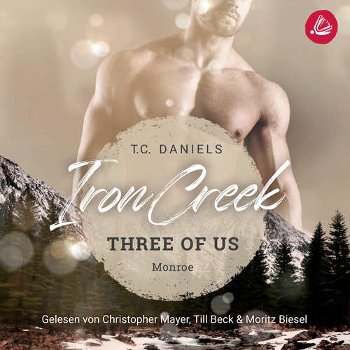 Hoerbuch Iron Creek 2: Three of us - Monroe - T.C. Daniels - Till Beck