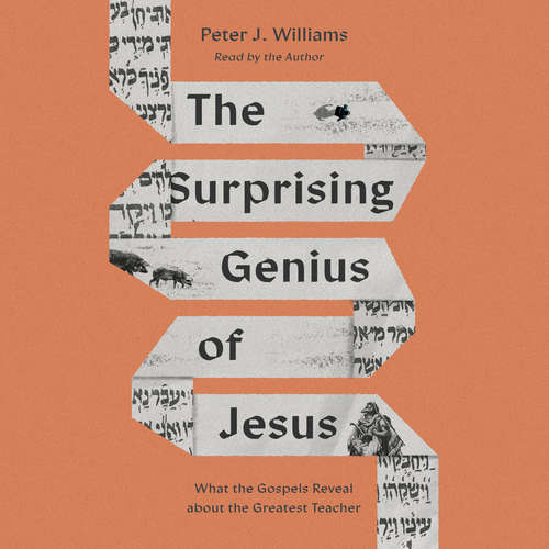 Audiobook The Surprising Genius of Jesus - Peter J. Williams - Peter J. Williams
