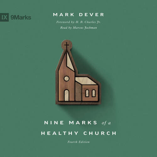 Audiobook Nine Marks of a Healthy Church (4th edition) - Mark Dever - Marcus Jackman