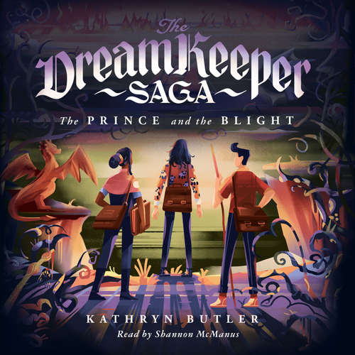Audiobook The Prince and the Blight (The Dream Keeper Saga Book 2) - Kathryn Butler - Shannon McManus