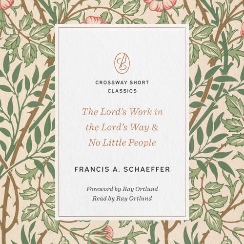 Audiobook The Lord's Work in the Lord's Way and No Little People - Francis A. Schaeffer - Ray Ortlund