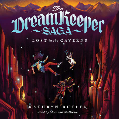 Audiobook Lost in the Caverns (The Dream Keeper Saga Book 3) - Kathryn Butler - Shannon McManus