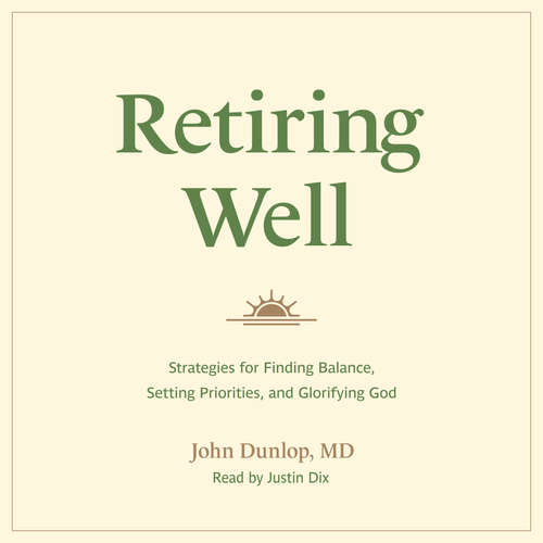 Audiobook Retiring Well - John Dunlop - Justin Dix