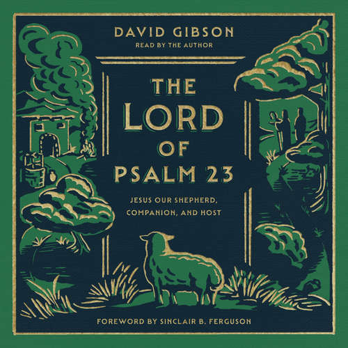 Audiobook The Lord of Psalm 23 - David Gibson - David Gibson