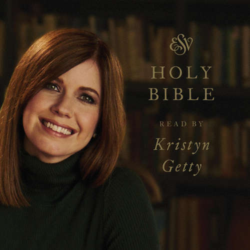 Audiobook ESV Audio Bible, Read by Kristyn Getty - Crossway Publishers - Kristyn Getty
