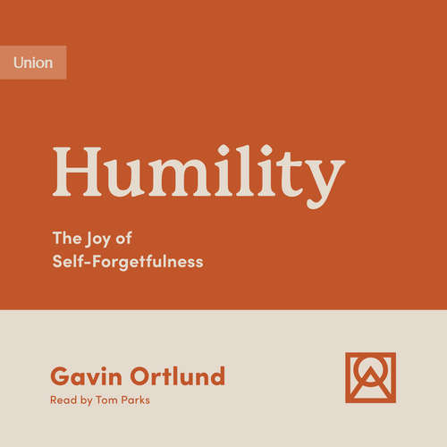 Audiobook Humility - Gavin Ortlund - Tom Parks
