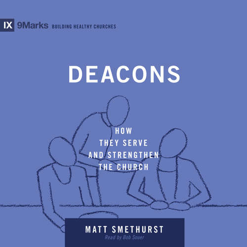 Audiobook Deacons - Matt Smethurst - Bob Souer